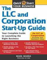 9781572486119-1572486112-The LLC and Corporation Start-Up Guide: Your Complete Guide to Launching the Right Business (Quick Start Your Business)