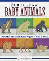 9781497100541-1497100542-Scroll Saw Baby Animals: 50 Adorable Puzzle Projects to Make in Wood (Fox Chapel Publishing) Step-by-Step Sloth, plus Panda, Lion, & Bear Cubs, Puppies, Kittens, & More; How to Simplify for Safe Toys