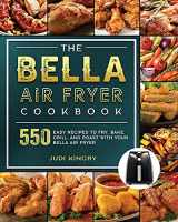 9781803190136-1803190132-The BELLA Air Fryer Cookbook: 550 Easy Recipes to Fry, Bake, Grill, and Roast with Your BELLA Air Fryer