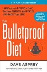 9781623368388-1623368383-The Bulletproof Diet: Lose Up to a Pound a Day, Reclaim Energy and Focus, Upgrade Your Life