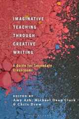 9781350216594-1350216593-Imaginative Teaching through Creative Writing: A Guide for Secondary Classrooms