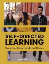 9780692407615-0692407618-Self-Directed Learning: Documentation and Life Stories
