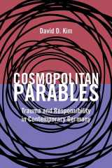 9780810135253-0810135256-Cosmopolitan Parables: Trauma and Responsibility in Contemporary Germany