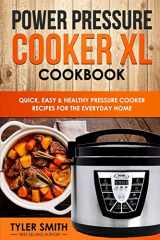 9781546783039-1546783032-Power Pressure Cooker XL Cookbook: Quick, Easy & Healthy Pressure Cooker Recipes for the Everyday Home (Electric Pressure Cooker Cookbook)