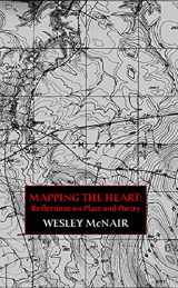 9780887483806-0887483801-Mapping the Heart: Reflections on Place and Poetry (Carnegie Mellon Poets in Prose)