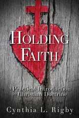 9781426758140-1426758146-Holding Faith: A Practical Introduction to Christian Doctrine