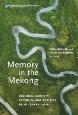 9780807766361-0807766364-Memory in the Mekong: Regional Identity, Schools, and Politics in Southeast Asia (International Perspectives on Educational Reform Series)