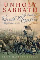 9781611210880-1611210887-Unholy Sabbath: The Battle of South Mountain in History and Memory, September 14, 1862