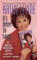 9781451661910-1451661916-It's Better to Laugh...Life, Good Luck, Bad Hair D: Life, Good Luck, Bad Hair Days, and Qvc