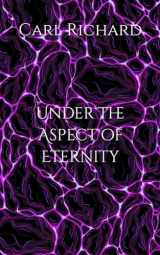 9781790137701-1790137705-Under the Aspect of Eternity
