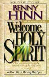 9780785271697-0785271694-Welcome, Holy Spirit: How You Can Experience The Dynamic Work Of The Holy Spirit In Your Life.