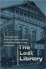 9781512603088-1512603082-The Lost Library: The Legacy of Vilna's Strashun Library in the Aftermath of the Holocaust (The Tauber Institute Series for the Study of European Jewry)