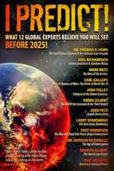 9780996409551-0996409556-I Predict: What 12 Global Experts Believe You Will See Before 2025!