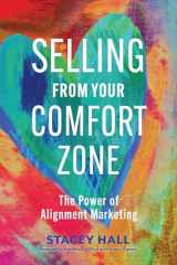 9781523001620-1523001623-Selling from Your Comfort Zone: The Power of Alignment Marketing