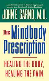 9780446520768-0446520764-The Mindbody Prescription: Healing the Body, Healing the Pain