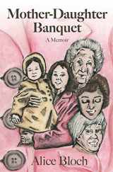 9780999025482-0999025481-Mother-Daughter Banquet: A Memoir