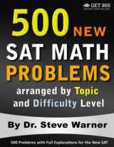 9781721966110-1721966110-500 New SAT Math Problems arranged by Topic and Difficulty Level: 500 Problems with Full Explanations for the New SAT