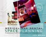 9780471266488-0471266485-Medical and Dental Space Planning: A Comprehensive Guide to Design Equipment and Clinical Procedures