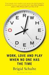 9781408859216-1408859211-Overwhelmed: Work, Love and Play When No One Has the Time