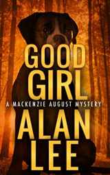 9781092861281-1092861289-Good Girl (Mackenzie August, Killer Mysteries,)