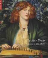 9781857592603-1857592603-The Blue Bower: Rossetti in the 1860s