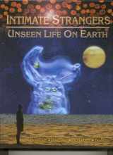 9781555811631-1555811639-Intimate Strangers: Unseen Life on Earth