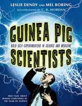 9781250050656-1250050650-Guinea Pig Scientists: Bold Self-Experimenters in Science and Medicine