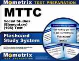 9781627338011-1627338012-MTTC Social Studies (Elementary) (105) Test Flashcard Study System: MTTC Exam Practice Questions & Review for the Michigan Test for Teacher Certification (Cards)