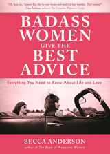 9781633536937-1633536939-Badass Women Give the Best Advice: Everything You Need to Know About Love and Life (Feminst Affirmation Book, Gift For Women, From the bestselling author of Badass Affirmations)