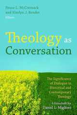 9780802848598-0802848591-Theology As Conversation: The Significance of Dialogue in Historical and Contemporary Theology: A Festschrift for Daniel L. Migliore