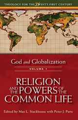 9780567462466-0567462463-God and Globalization: Volume 1: Religion and the Powers of the Common Life (Theology for the 21st Century)