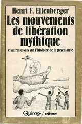 9780885651290-0885651294-Les mouvements de libération mythique, et autres essais sur l'histoire de la psychiatrie (Quinze/critère) (French Edition)