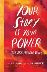 9781523502691-152350269X-Your Story Is Your Power: Free Your Feminine Voice