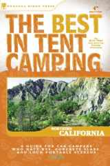 9780897326742-0897326741-The Best in Tent Camping: Northern California: A Guide for Car Campers Who Hate RVs, Concrete Slabs, and Loud Portable Stereos (Best Tent Camping)