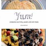 9781517451394-1517451396-Yum!: Cooking Gluten, Dairy and Soy Free.