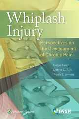 9781496333483-1496333489-Whiplash Injury: Perspectives on the Development of Chronic Pain