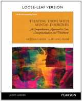9780133828368-0133828360-Treating Those with Mental Disorders: A Comprehensive Approach to Case Conceptualization and Treatment, Loose-Leaf Version
