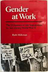 9780252013522-0252013522-Gender at Work: The Dynamics of Job Segregation by Sex during World War II