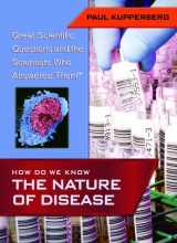 9781404200753-1404200754-How Do We Know the Nature of Disease (Great Scientific Questions and the Scientists Who Answered Them)