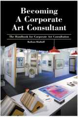9780966318968-096631896X-Becoming A Corporate Art Consultant