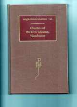 9780197262238-0197262236-Charters of New Minster, Winchester (Anglo-Saxon Charters)