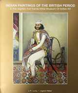 9788190487269-8190487264-Indian Paintings of the British Period in the Jagdish and Kamla Mittal Museum of Indian Art