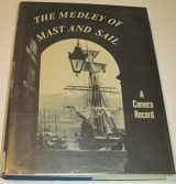 9780870219399-0870219391-The Medley of Mast and Sail: A Camera Record, Vol. 1