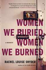 9781914484315-1914484312-Women We Buried, Women We Burned