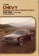 9780892873197-0892873191-Chevy Malibu, Chevelle, Monte Carlo, 1970-1985 gas & diesel shop manual
