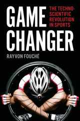 9781421421797-1421421798-Game Changer: The Technoscientific Revolution in Sports
