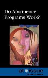 9780737742923-0737742925-Do Abstinence Programs Work? (At Issue (Library))