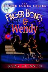 9781493718566-1493718568-Finger Bones and Wendy (The Finger Bones Series)