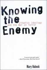 9780300122572-0300122578-Knowing the Enemy: Jihadist Ideology and the War on Terror