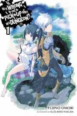9780316339155-0316339156-Is It Wrong to Try to Pick Up Girls in a Dungeon?, Vol. 1 - light novel